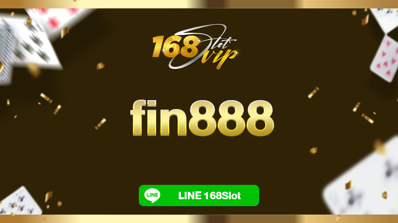 fin888 game เว็บสล็อตออนไลน์อันดับ 1 ที่กำลังมาแรงที่สุดในเวลานี้