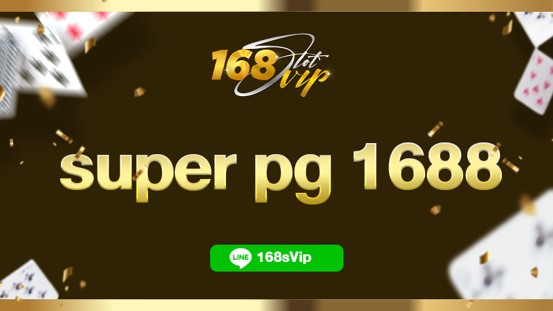 super pg 1688 ซุปเปอร์สล็อต 168slot เว็บรวมทุกค่าย ไม่มีขั้นต่ำ