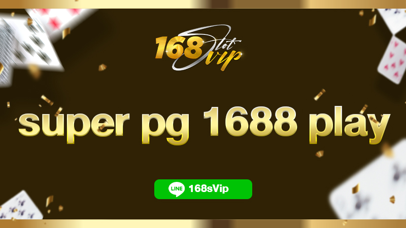 super pg 1688 play ทดลองเล่น กับ 168slot เว็บสล็อตแตกง่าย 2024
