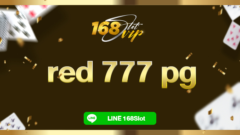red 777 pg ริช777 168slot เว็บสล็อตแตกดี อัตราแตกสูงถึง 98% เล่นยังไงก็แตก